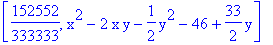 [152552/333333, x^2-2*x*y-1/2*y^2-46+33/2*y]